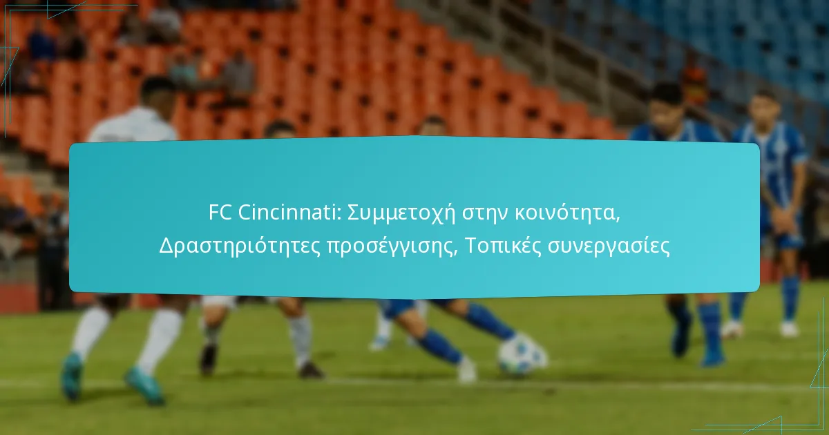 FC Cincinnati: Συμμετοχή στην κοινότητα, Δραστηριότητες προσέγγισης, Τοπικές συνεργασίες